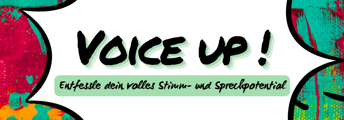 Voice up! Die Macht der Stimme